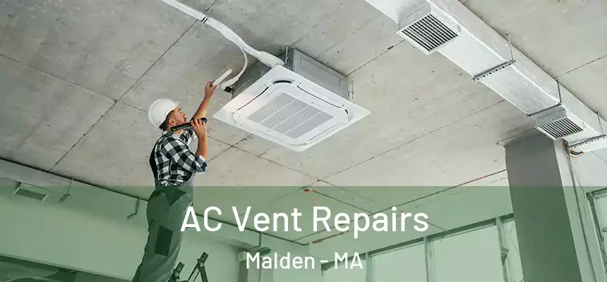  AC Vent Repairs Malden - MA