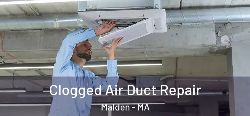  Clogged Air Duct Repair Malden - MA