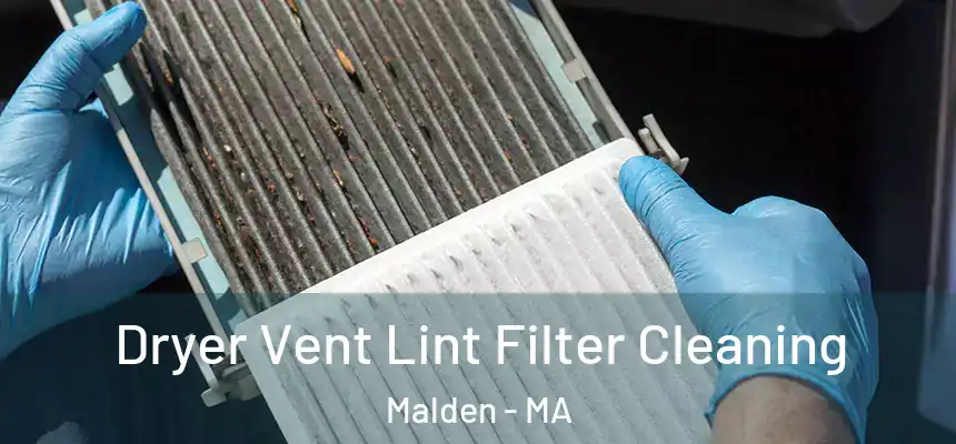  Dryer Vent Lint Filter Cleaning Malden - MA
