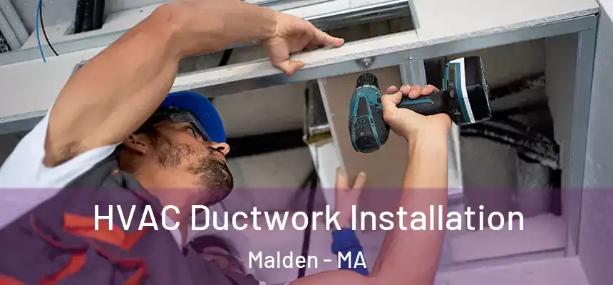  HVAC Ductwork Installation Malden - MA