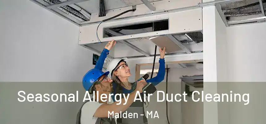  Seasonal Allergy Air Duct Cleaning Malden - MA
