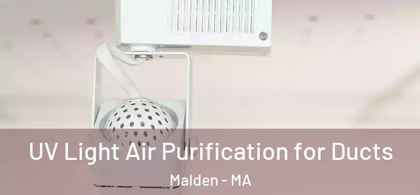  UV Light Air Purification for Ducts Malden - MA